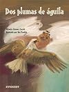 DOS Plumas De Aguila (Coleccion Rascacielos) (Spanish Edition)