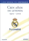 Real Madrid : cien años de leyenda, 1902-2002