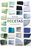 Guía de esmaltes cerámicos : recetas