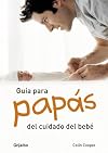 Guía para papás del cuidado del bebé