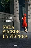 Nada sucede la víspera / Nothing Happens on the Eve (Spanish Edition)