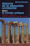 A History of Western Education Volume One -- The Ancient World: Orient and Mediterranean 2000 B.C. - A.D. 1054