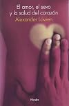 El amor, el sexo y la salud del corazon (Spanish Edition)