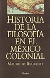 Historia de la filosofia en el Mexico Colonial (Spanish Edition)