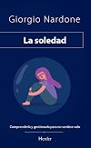 La soledad; Comprenderla y Gestionarla para No Sentirse Solo: Comprenderla y gestionarla para no sentirse solos (ENFOQUE ESTRATEGICO)
