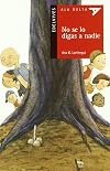 No se lo digas a nadie/ Don't Tell Anybody! (Ala Delta: Serie Roja/ Hang Gliding: Red Series) (Spanish Edition)