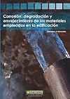 Corrosión, degradación y envejecimiento de los materiales empleados en la edificación