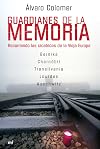 Guardianes de la memoria recorriendo las cicatrices de la Vieja Europa : Gernika, Chern&oacute;bil, Transilvania, Lourdes, Auschwitz