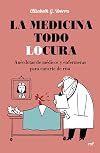 La medicina todo locura