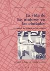La vida de las mujeres en las ciudades. La ciudad, un espacio para el cambio