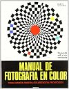 Manual de fotografía en color : toma, cámara oscura, solarización, proyección