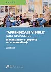 Aprendizaje visible para profesores. Colección: Didáctica y Desarrollo: Maximizando el impaco en el aprendizaje (Educación) (Spanish Edition)