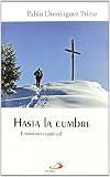 Hasta la cumbre: Testamento espiritual (Horizontes) (Spanish Edition)