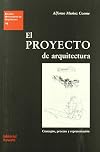 El Proyecto de arquitectura : concepto, proceso y representación