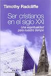Ser cristianos en el siglo XXI: Una espiritualidad para nuestro tiempo (Servidores y Testigos) (Spanish Edition)