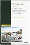 El Mediterráneo medieval y renacentista, espacio de mercados y de culturas