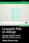 Leonardo Polo en diálogo: Ratzinger, Scheler, Husserl, Nietzsche, Pfänder y otros... (Astrolabio filosofía) (Spanish Edition)