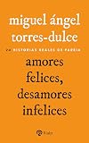 Amores felices, desamores infelices: 24 historias reales de pareja