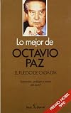 Lo Mejor de Octavio Paz. el Fuego de Cada Dia