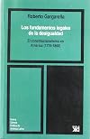 Los fundamentos legales de la desigualdad : El constitucionalismo en América (1776-1860)