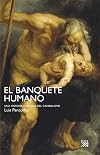 El banquete humano : una historia cultural del canibalismo