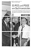 El Pce y el Psoe en (la) transición: La evolución ideológica de la izquierda durante el proceso de cambio político (Spanish Edition)