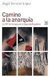 Camino a la anarquía: La CNT en tiempos de la Segunda República (Historia) (Spanish Edition)