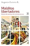 Malditos Libertadores: Historia del subdesarrollo latinoamericano: 1184