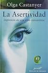 Asertividad, La -Expresion de Una Sana Autoestima (Spanish Edition)