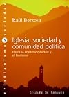 Iglesia, sociedad y comunidad política entre la confesionalidad y el laicismo