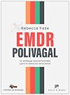 EMDR Polivagal. Un enfoque neuroinformado para la sanación emocional