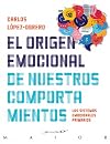 El origen emocional de nuestros comportamientos. Los Sistemas Emocionales Primarios