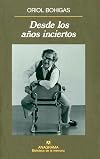 Desde Los Anos Inciertos (Spanish Edition)