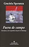 Fuera de campo. Literatura y arte argentinos despues de Duchamp (Spanish Edition)