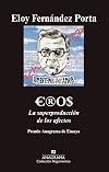 ro$. La superproduccion de los afectos (38 Premio Anagrama de Ensayo)