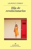 Hija de revolucionarios (Spanish Edition)