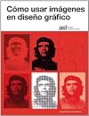Cómo usar imágenes en diseño gráfico (Spanish Edition)