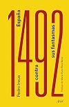 1492. España contra sus fantasmas: Prólogo de María Elvira Roca Barea (Ariel) (Spanish Edition)