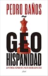 Geohispanidad: La potencia hispana en el nuevo orden geopolítico (Ariel)