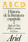 Historia De LA Literatura Espanola-: Siglo De Oro : Prosa Y Poesia (Siglos XVI Y Xvii)