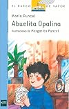 Abuelita Opalina/ Grandmother Opalina (Coleccion El Barco De Vapor, 21) (Spanish Edition)