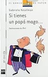Si tienes un papa mago (El Barco De Vapor: Serie Blanca/ The Steamboat: White Series) (Spanish Edition)