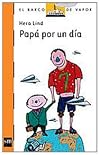 Papa por un dia/ Dad for a day (El barco de vapor) (Spanish Edition)