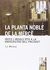 La planta noble de la Mercè; idees i ideals per a la universitat del present
