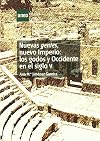 Nuevas gentes, nuevo imperio los godos y Occidente en el siglo V