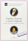 Charles Darwin y Lucía Sapiens : lecciones del origen y evolución de las especies