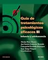 Guia de tratamientos psicologicos eficaces / Effective Guide Psychological Treatments: Infancia y adolescencia / Childhood and Adolescence (Psicologia / Psychology) (Spanish Edition)