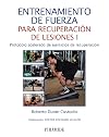 Entrenamiento de fuerza para recuperación de lesiones I: Protocolo acelerado de ejercicios de recuperación