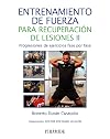 Entrenamiento de fuerza para recuperación de lesiones II: Progresiones de ejercicios fase por fase