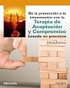 De la prevención a la intervención con la Terapia de Aceptación y Compromiso basada en procesos